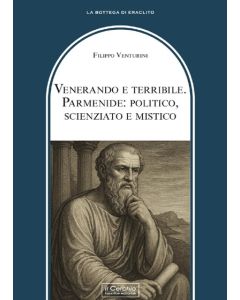 Venerando e Turbolendo - Parmenide: politico, scienziato e mistico.