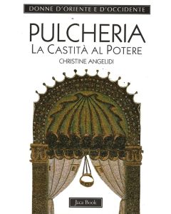 Pulcheria. La castità al potere.