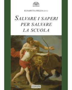 Salvare i Saperi per salvare la Scuola.