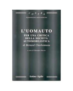 L'Uomauto - Pe runa critica della società automobilistica.