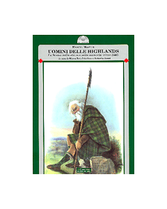 Uomini delle Highlands. - La Scozia nella storia e nella memoria (circa 1695)