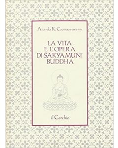La vita e l'opera di Sakyamuni Buddha