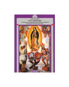 Viva Cristo Re! - Cristeros: il martirio del Messico (1926-1929)