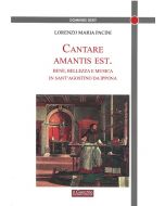 Cantare Amantis Est. Bene, bellezza e musica in Sant'Agostino da Ippona.