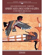 Spiritualità dell'Antico Egitto. I concetti di Akh, Ba e Ka - Nuova Edizione.