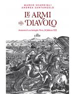 Le armi del diavolo. Anatomia di una battaglia: Pavia, 24 febbraio 1525.