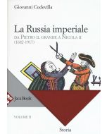 La Russia Imperiale Vol. II. Da Pietro il Grande a Nicola II (1682-1917).