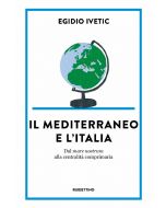 Il Mediterraneo e l’Italia: Dal mare nostrum alla centralità comprimaria