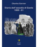 Diario dell'assedio di Gaeta. 1860-61