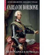 Carlo I di Borbone. Re di Napoli e di Sicilia.