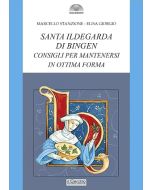 Santa Ildegarda di Bingen: consigli per mantenersi in ottima forma.