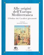 Alle origini dell'Europa mediterranea. L'Ordine dei Cavalieri giovanniti