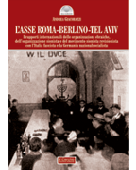 L'Asse Roma-Berlino-Tel Aviv - I rapporti internazionali delle organizzazioni ebraiche e sionistiche con l'Italia fascista e la Germania nazionalsocialista
