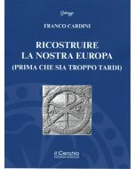Ricostruire la nostra Europa (prima che sia troppo tardi).