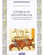 Consilium Aegyptiacum. Un grande progetto di Crociata contro i Turchi (1671-1672)