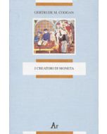 I creatori di moneta. - Chi crea la moneta? Chi dovrebbe crearla?