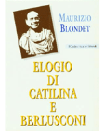 Elogio di Catilina e Berlusconi