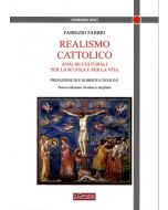 Realismo Cattolico. Analisi culturali per la scuola e per la vita. Nuova edizione.