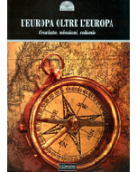 L'Europa oltre l'Europa - Crociate, missioni, colonie