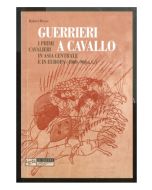 Guerrieri a cavallo. I primi cavalieri in Asia centrale e in Europa (4000-900 a.C.)