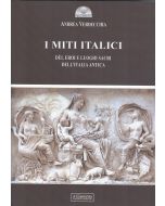 I miti italici. Dèi, eroi e luoghi sacri dell'Italia antica.