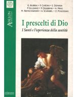 I Prescelti di Dio. I Santi e l'Esperienza della Santità - I QUaderni di Avallon n. 55.