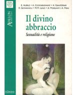 Il Divino Abbraccio. Sessualità e Religione. -  I Quaderni di Avallon n. 51.