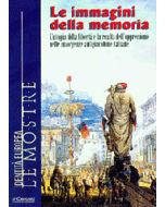 Le immagini della memoria. - L'utopia della liberta' e la realta' dell'oppressione nelle Insorgenze antigiacobine italiane