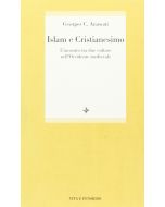 Islam e Cristianesimo. L'incontro tra due culture nell'Occidente medievale