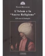 L'Islam e la "Sacra Religione". 650 anni di battaglie.
