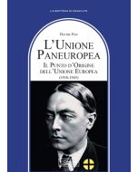 L'Unione Paneuropea - Il Punto d'Origine dell'Unione Europea (1918-1945).