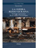 La Guerra Russo-Ucraina. Strategie e percezioni di un conflitto intraeuropeo.