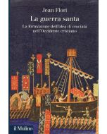 La guerra santa. - La formazione dell'idea di Crociata nell'Occidente cristiano