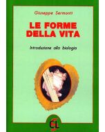 Le forme della vita. - Introduzione alla biologia