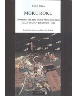 Mokuroku. Lo spirito del tiro con l'arco in guerra della scuola di Kyudo Heki.