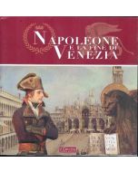 Napoleone e la fine di Venezia. Catalogo della mostra