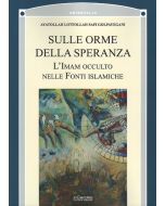 Sulle Orme della Speranza - L'Imam Occulto nelle Fonsti Islamiche.