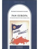 Pan-Europa. - Un grande progetto per l'Europa unita - 