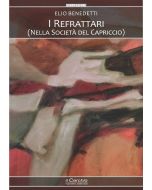 I Refrattari (Nella Società del Capriccio)