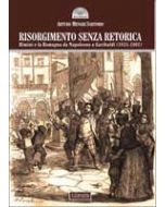 Risorgimento senza retorica. Rimini e la Romagna da Napoleone a Garibaldi (1815-1861)