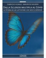 Dalla Sclerosi Multipla al Covid - Storia di un lottatore che non si arrende.