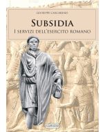 Subsidia - I servizi dell'esercito romano.