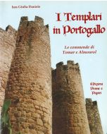 I Templari in Portogallo. Le commende di Tomar e Almourol