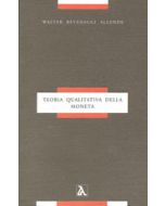 Teoria qualitativa della moneta. - Contro il "monetarismo", l'inflazione e la disoccupazione